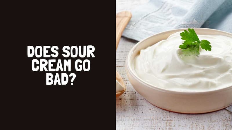 Does Sour Cream Go Bad?